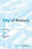 City of Rhetoric: Revitalizing the Public Sphere in Metropolitan America