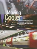 Moving Cooler: An Analysis of Transportation Strategies for Reducing Greenhouse Gas Emissions