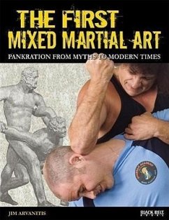 The First Mixed Martial Art: Pankration from Myths to Modern Times - Arvanitis, Jim