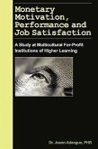 Monetary Motivation, Performance and Job Satisfaction