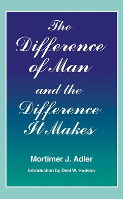 Difference of Man and the Difference It Makes (Revised) - Adler, Mortimer Jerome