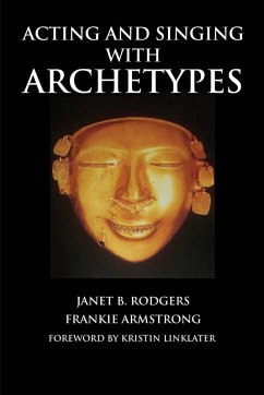 Acting and Singing with Archetypes - Rodgers, Janet B.