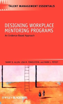 Designing Workplace Mentoring Programs - Allen, Tammy D; Finkelstein, Lisa M; Poteet, Mark L