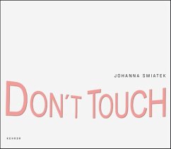 Johanna Smiatek. Don't Touch - Gisbourne, Mark; Wellmann, Marc