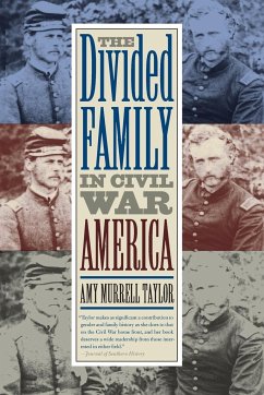 The Divided Family in Civil War America - Taylor, Amy Murrell