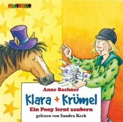 Ein Pony lernt zaubern / Klara & Krümel, Audio-CDs - Bachner, Anne