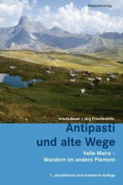 Antipasti und alte Wege - Bauer, Ursula; Frischknecht, Jürg