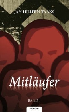 Mitläufer - Band 1 - Taaks, Jan-Hillern