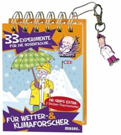 Dr. Grips - 33 Experimente für die Hosentasche für Wetter- & Klimaforscher