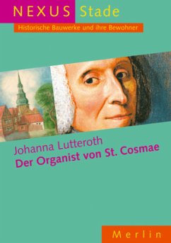 Der Organist von St. Cosmae ... ein verkannter Meister des Barocks - Lutteroth, Johanna