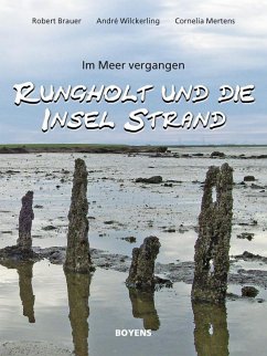 Rungholt und die Insel Strand - Brauer, Robert;Wilckerling, André;Mertens, Cornelia