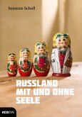 Russland mit und ohne Seele