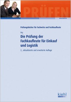 Die Prüfung der Fachkaufleute für Einkauf und Logistik - Vry, Wolfgang