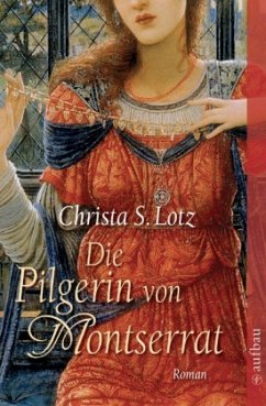 Die Pilgerin von Montserrat - Lotz, Christa S.