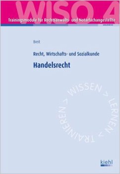 Handelsrecht / Trainingsmodule für Rechtsanwalts- und Notarfachangestellte - Recht, Wirtschafts- und Sozialkunde Bd.4 - Breit, Rainer