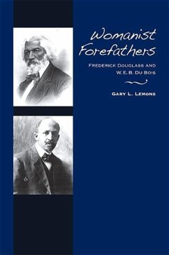 Womanist Forefathers: Frederick Douglass and W. E. B. Du Bois - Lemons, Gary L.