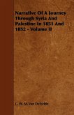 Narrative of a Journey Through Syria and Palestine in 1851 and 1852 - Volume II