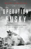 Operation Husky: The Canadian Invasion of Sicily, July 10--August 7, 1943
