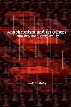 Anachronism and Its Others: Sexuality, Race, Temporality - Rohy, Valerie