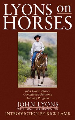 Lyons on Horses: John Lyons' Proven Conditioned-Response Training Program - Lyons, John