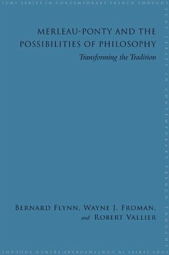 Merleau-Ponty and the Possibilities of Philosophy: Transforming the Tradition