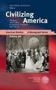 Civilizing America - Schloss, Dietmar (ed.)