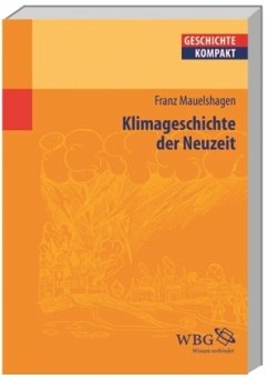 Klimageschichte der Neuzeit - Mauelshagen, Franz