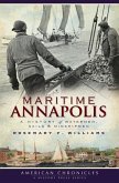 Maritime Annapolis: A History of Watermen, Sails & Midshipmen