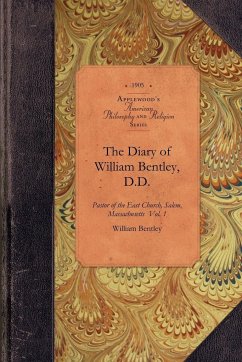The Diary of William Bentley, D.D. Vol 1 - Bentley, William