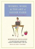 Women, Work, & the Art of Savoir Faire: Business Sense & Sensibility