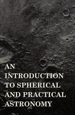 An Introduction to Spherical and Practical Astronomy - Greene, Dascom