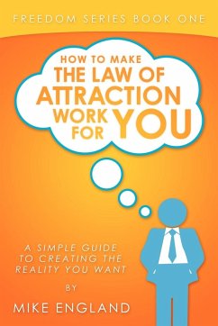 How to Make the Law of Attraction Work for You - England, Mike