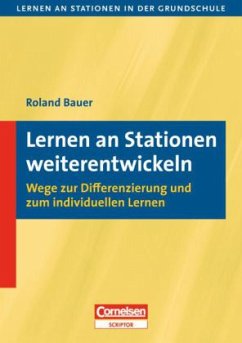 Lernen an Stationen weiterentwickeln - Bauer, Roland