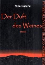 Der Duft des Weines - Gasche, Nina Der Duft des Weines - Gasche, Nina