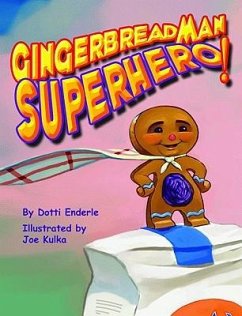 Gingerbread Man Superhero! - Enderle, Dotti