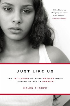 Just Like Us: The True Story of Four Mexican Girls Coming of Age in America - Thorpe, Helen