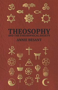 Theosophy and the Theosophical Society - Besant, Annie Wood