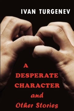 A Desperate Character and Other Stories - Turgenev, Ivan Sergeevich