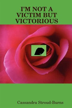 I'M NOT A VICTIM, BUT VICTORIOUS - Stroud-Burns, Cassandra