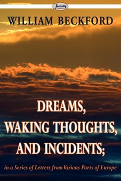 Dreams, Waking Thoughts, and Incidents - Beckford, William