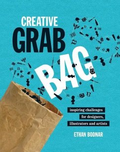 Creative Grab Bag: Inspiring Challenges for Designers, Illustrators and Artists [With Punch-Outs] - Bodnar, Ethan