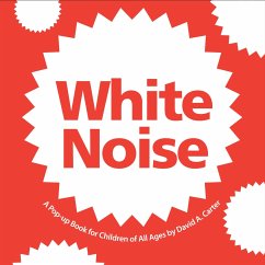 White Noise: A Pop-Up Book for Children of All Ages - Carter, David A.