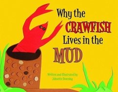 Why the Crawfish Lives in the Mud - Downing, Johnette