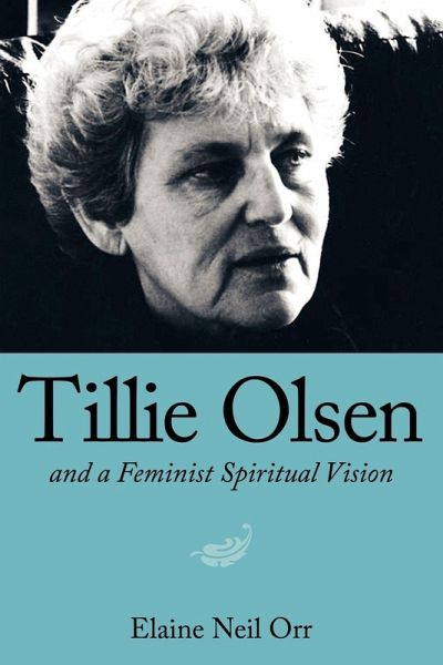 Tillie Olsen and a Feminist Spiritual Vision Tillie Olsen and a Feminist Spiritual Vision