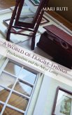 A World of Fragile Things: Psychoanalysis and the Art of Living