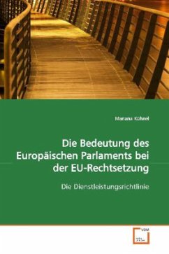 Die Bedeutung des Europäischen Parlaments bei der EU-Rechtsetzung - Kühnel, Mariana
