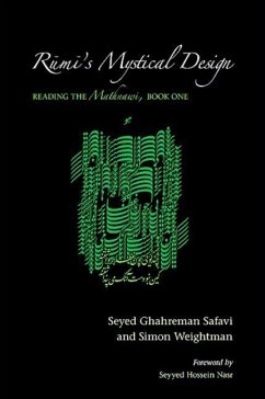 Rumi's Mystical Design: Reading the Mathnawi, Book One - Safavi, Seyed Ghahreman; Weightman, Simon