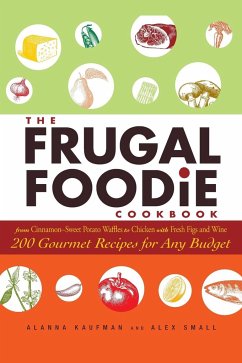 The Frugal Foodie Cookbook - Kaufman, Alanna; Small, Alex