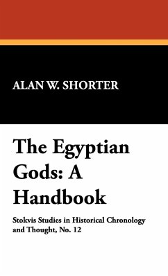 The Egyptian Gods - Shorter, Alan W.