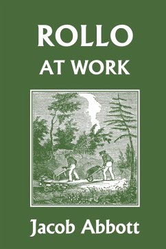 Rollo at Work (Yesterday's Classics) - Abbott, Jacob